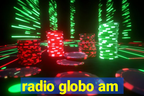 radio globo am